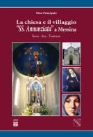 La chiesa e il villaggio «SS. Annunziata» a Messina. Storia arte tradizioni di Nino Principato edito da EDAS