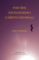 Percorsi socio-giuridici e diritti universali di Felice Maria Barlassina edito da L'Harmattan Italia