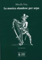 La musica olandese per arpa di Mirella Vita edito da Ut Orpheus
