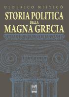 Storia politica della Magna Grecia di Ulderico Nisticò edito da Città del Sole Edizioni
