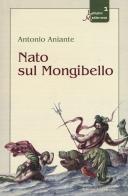 Nato sul Mongibello di Antonio Aniante edito da Lussografica