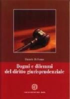 Dogmi e dilemmi del diritto giurisprudenziale di Daniele Di Fonzo edito da Cacucci