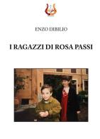 I ragazzi di Rosa Passi di Enzo Dibilio edito da NeP edizioni