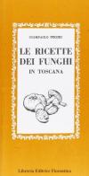 Le ricette dei funghi edito da Libreria Editrice Fiorentina