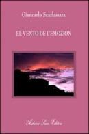 Vento de l'emozion (El) di Giancarlo Scarlassara edito da Sacco