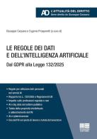 Le regole dei dati e dell'intelligenza artificiale. Dal GDPR alla Legge 132/2025 edito da Maggioli Editore