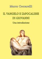 Vangelo e l'Apocalisse di Giovanni di Marco Ceccarelli edito da Youcanprint