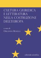 Cultura giuridica e letteratura nella costruzione dell'Europa edito da Editoriale Scientifica