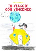 In viaggio con Vincenzo di Luca Pisanelli edito da Giaconi Editore