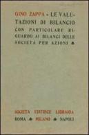 Le valutazioni di bilancio con particolare riguardo ai bilanci delle società per azioni di Gino Zappa edito da RIREA