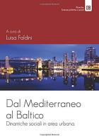 Dal Mediterraneo al Baltico. Dinamiche sociali in area urbana di Luisa Faldini edito da Edizioni Epoké