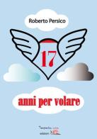 17 anni per volare di Roberto Persico edito da Temperino Rosso