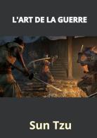 L'art de la guerre di Tzu Sun edito da StreetLib