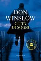 Città di sogni di Don Winslow edito da HarperCollins Italia
