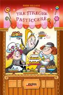 Tre streghe pasticcere di Febe Sillani edito da Notes Edizioni