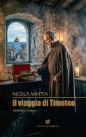 il viaggio di Timoteo di Nicola Mattia edito da Volturnia Edizioni