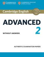 Cambridge English Advanced 2. Authentic examination papers. Student's book without answers. Per le Scuole superiori vol.2 edito da Cambridge
