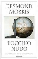 L' occhio nudo di Desmond Morris edito da Mondadori