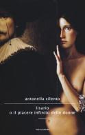 Lisario o il piacere infinito delle donne di Antonella Cilento edito da Mondadori