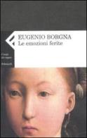 Le emozioni ferite di Eugenio Borgna edito da Feltrinelli