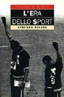 L' era dello sport di Stefano Pivato edito da Giunti Editore