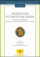 Sacrificium et canticum laudis. Parola, eucaristia, liturgia delle ore, vita della Chiesa edito da Libreria Editrice Vaticana