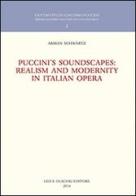 Puccini's soundscapes. Realism and modernity in italian opera di Arman Schwartz edito da Olschki