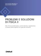 Problemi e soluzioni di fisica II di Salvo Mirabella, Salvatore Plumari edito da CittàStudi