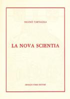 La nova scientia (rist. anast. Venezia, 1550) di Niccolò Tartaglia edito da Forni