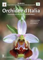 Orchidee d'Italia. Guida alle orchidee spontanee edito da Il Castello