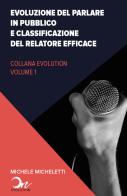 Evoluzione del public speaking e classificazione del relatore efficace di Michele Micheletti edito da Youcanprint