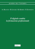 Il digitale cambia la formazione professionale di Angelo Biancini, Giuseppe Longhi, Roberto Rossini edito da Morcelliana