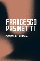 Scritti sul cinema di Francesco Pasinetti edito da Martin Eden