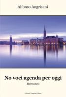 No voci agenda per oggi di Alfonso Angrisani edito da Progetto Cultura
