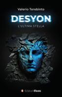 Desyon. L'ultima stella di Valerio Terebinto edito da Edizioni Efesto