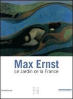 Max Ernst. Le jardin de la France edito da Silvana