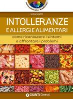 Intolleranze e allergie alimentari. Come riconoscere i sintomi e affrontare i problemi di Lina Conti edito da Demetra