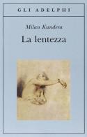 La lentezza di Milan Kundera edito da Adelphi