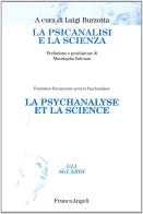 La psicanalisi e la scienza edito da Franco Angeli