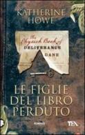 Le figlie del libro perduto di Katherine Howe edito da TEA