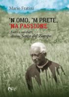 'N omo, 'n prete, 'na passione. Fatti e misfatti di don Sante del Zampa di Mario Fratini edito da C&P Adver Effigi