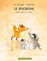 Le emozioni. La famiglia Volpitassi racconta di Brigitte Luciani edito da Logos