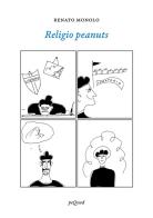 Religio Peanuts di Renato Monolo edito da Pequod