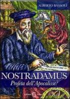 Nostradamus profeta dell'Apocalisse? di Alberto Bassoli edito da Edizioni Segno