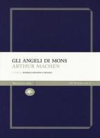 Gli angeli di Mons di Arthur Machen edito da Mattioli 1885