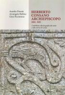 Herberto Consano Archiepiscopo (sec.XII) di Aurelio Pironti, Arcangelo Bellino, Gino Piccininno edito da Delta 3
