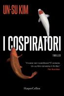 I cospiratori di Un-Su Kim edito da HarperCollins Italia