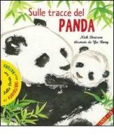 Sulle tracce del panda. Con audiolibro. CD Audio di Nick Dowson, Rong Yu edito da Editoriale Scienza