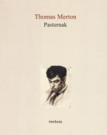 Pasternak di Thomas Merton edito da Medusa Edizioni
