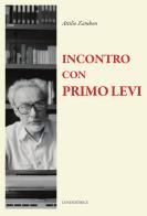 Incontro con Primo Levi di Attilio Zambon edito da Luni Editrice